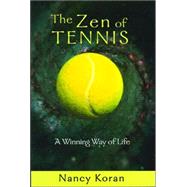 The Zen of Tennis: A Winning Way of Life
