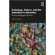 Archetype, Culture, and the Individual in Education,9781138389694