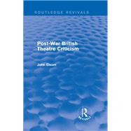 Post-War British Theatre Criticism (Routledge Revivals)