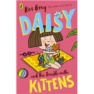 Daisy and the Trouble with Kittens