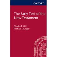 The Early Text of the New Testament