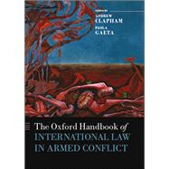 The Oxford Handbook of International Law in Armed Conflict