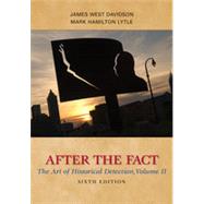 After the Fact: The Art of Historical Detection, Volume II, 6th Edition