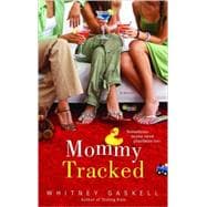 Mommy Tracked A Novel