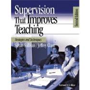 Supervision That Improves Teaching : Strategies and Techniques