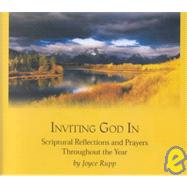 Inviting God in: Scriptural Reflections and Prayers Throughout the Year