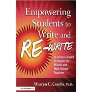 Empowering Students to Write and Re-write: Standards-Based Strategies for Middle and High School Teachers