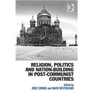 Religion, Politics and Nation-building in Post-communist Countries