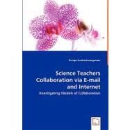 Science Teachers Collaboration Via E-mail and Internet - Investigating Models of Collaboration