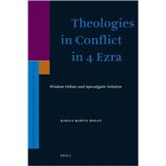 Theologies in Conflict in 4 Ezra