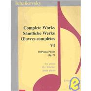 Complete Works: 18 Piano Pieces, Op. 72