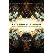 Psychiatry Reborn: Biopsychosocial psychiatry in modern medicine