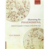 Illustrating the Phaenomena Celestial cartography in Antiquity and the Middle Ages