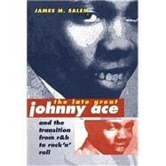 The Late Great Johnny Ace and the Transition from R&B to Rock 'N' Roll