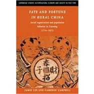 Fate and Fortune in Rural China: Social Organization and Population Behavior in Liaoning 1774â€“1873