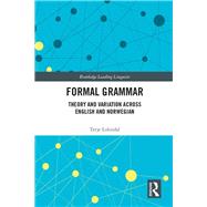 Formal Grammar: Theory and Variation across English and Norwegian