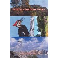 Effa Woodpecker Story