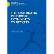 The Irish Drama of Europe from Yeats to Beckett