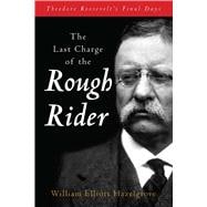 Last Charge of the Rough Rider,9781493089697