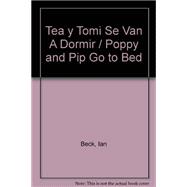 Tea y tomi se van a domir/ Poppy and Pip's Bedtime