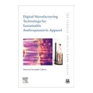 Digital Manufacturing Technology for Sustainable Anthropometric Apparel
