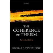 The Coherence of Theism Second Edition,9780198779698