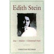 Edith Stein : Jew, Athiest, Martyr, Saint