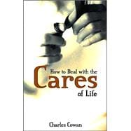 How to Deal with the Cares of Life