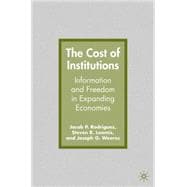 The Cost of Institutions Information and Freedom in Expanding Economies