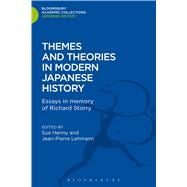 Themes and Theories in Modern Japanese History Essays in Memory of Richard Storry