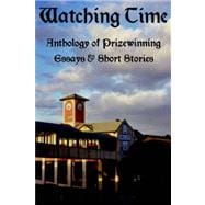 Watching Time: Anthology of Prizewinning Essays & Short Stories