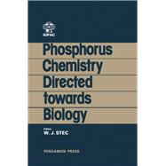 Phosphorous Chemistry Directed Towards Biology : International Symposium on Phosphorus Chemistry Directed Towards Biology, Burzenin, Poland, 25-28 September 1979,9780080239699