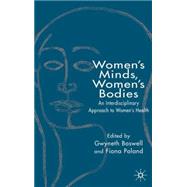 Women's Minds, Women's Bodies : An Interdisciplinary Approach to Women's Health
