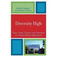 Diversity High Class, Color, Culture, and Character in a South African High School