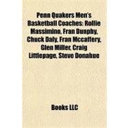 Penn Quakers Men's Basketball Coaches : Rollie Massimino, Fran Dunphy, Chuck Daly, Fran Mccaffery, Glen Miller, Craig Littlepage, Steve Donahue