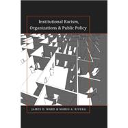 Institutional Racism, Organizations & Public Policy