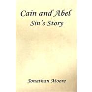 Cain and Abel : Sin's Story