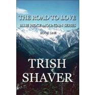 Road to Love : Blue Ridge Mountain Series: Book One