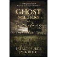 Ghost Soldiers of Gettysburg