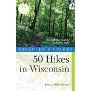 Explorer's Guide 50 Hikes in Wisconsin Trekking the Trails of the Badger State
