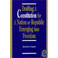 Drafting a Constitution for a Nation or Republic Emerging into Freedom