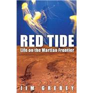 Red Tide Life On the Martian Frontier