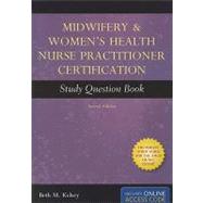Midwifery & Women's Health Nurse Practitioner Certification (Study Question Book with Access Code)