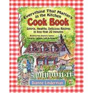 Everything That Matters in the Kitchen Cook Book