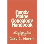 Handy Maine Genealogy Handbook