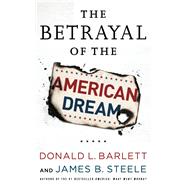 The Betrayal of the American Dream