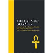 The Gnostic Gospels Including the Gospel of Thomas, the Gospel of Mary Magdalene