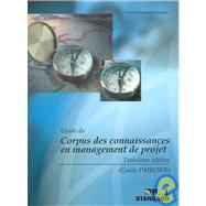 Guide du Corpus des connaissances en management de projet/A Guide to the Project Management Body of Knowledge