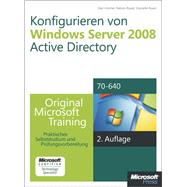 Konfigurieren von Windows Server 2008 Active Directory - Original Microsoft Training für Examen 70-640, 2. Auflage, überarbeitet für R2