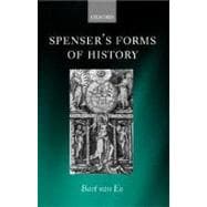 Spenser's Forms of History Elizabethan Poetry and the 'State of Present Time'